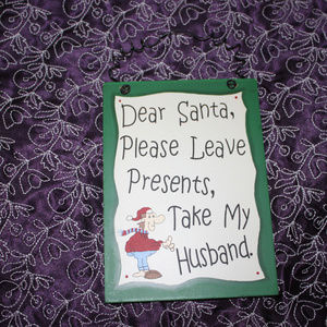 unknown Holiday - Funny Christmas Sign - Take my husband unknown Holiday - Funny Christmas Sign - Take my husband